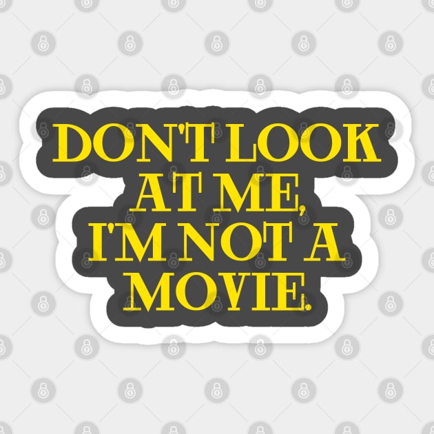 dont look at me im not a movie yellow Sticker by Clara switzrlnd